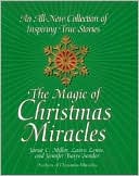 Magic of Christmas Miracles: An All-New Collection of Inspiring True Stories