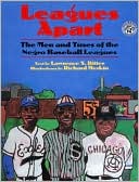 Leagues Apart: The Men and Times of the Negro Baseball Leagues