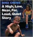 High, Low, Near, Far, Loud, Quiet Story