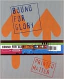Printed Matter: Bound for Glory