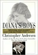 Diana's Boys: William and Harry and the Mother They Loved