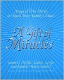 A Gift of Miracles: Magical True Stories to Touch Your Family's Heart