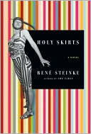 Holy Skirts: A Novel of a Flamboyant Woman Who Risked All for Art