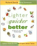 Lighter, Quicker, Better: Cooking for the Way We Eat Today