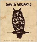 Let's Explore Diabetes with Owls by David Sedaris: CD Audiobook Cover