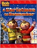 A Christmas to Remember (Bob the Builder Series)