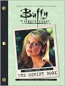 Buffy the Vampire Slayer: The Script Book Season Three, Volume 1