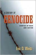 A Century of Genocide: Utopias of Race and Nation
