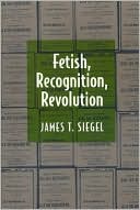 Fetish, Recognition, Revolution