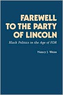 download Farewell to the Party of Lincoln : Black Politics in the Age of F.D.R book