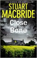 Close to the Bone (Special Edition) (Logan McRae, Book 8) by Stuart MacBride: NOOK Book Cover
