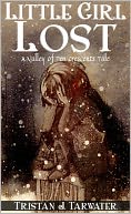 Little Girl Lost (The Valley of Ten Crescents #0) by Tristan J. Tarwater: NOOK Book Cover