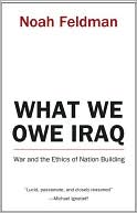 What We Owe Iraq: War and the Ethics of Nation Building