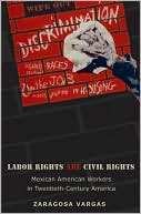 download Labor Rights Are Civil Rights : Mexican American Workers in Twentieth-Century America book