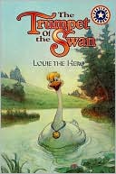 Trumpet of the Swan: Louie the Hero