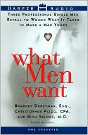download What Men Want : Three Professional Single Men Reveal to Women What It Takes to Make a Man Yours book