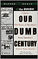 Our Dumb Century: 100 Years of Headlines from America's Finest News Source