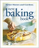 New Baking Book: More than 600 Recipes, Tips, and How-to Techniques