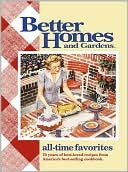 download Better Homes and Gardens All-Time Favorites : 70 Years of best-loved recipes from America's Best-Selling cookbook book