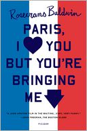 Paris, I Love You but You're Bringing Me Down by Rosecrans Baldwin: Book Cover