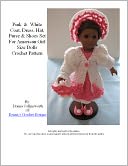 Pink Dress & White Coat Outfit for American Girl Dolls or Like Sized Dolls Crochet Pattern by Donna Collinsworth: NOOK Book Cover