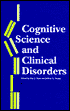 Cognitive Science and Clinical Disorders
