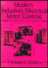 Modern Industrial Electrical Motor Controls: Operation, Installation and Troubleshooting