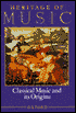 Heritage of Music: Classical Music and Its Origins