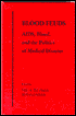 Blood Feuds: AIDS, Blood, and the Politics of Medical Disaster