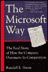 The Microsoft Way: The Real Story of How the Company Outsmarts It's Competition