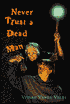 Never Trust a Dead Man