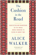 The Cushion in the Road by Alice Walker: NOOK Book Cover