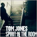 Spirit in the Room [Bonus Tracks] by Tom Jones: CD Cover