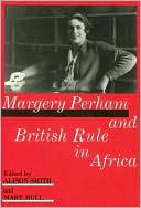 Margery Perham and British Rule in Africa