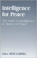 Intelligence for Peace: The Role of Intelligence in Times of Peace