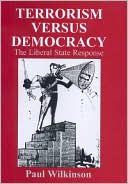 Terrorism vs. Democracy: The Liberal State Response