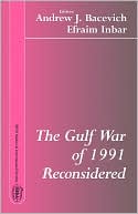 The Gulf War Of 1991 Reconsidered