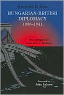 Hungarian-British Diplomacy 1938-1941: The Attempt to Maintain Relations