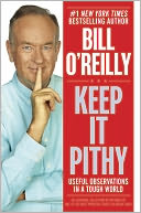 Keep It Pithy by Bill O'Reilly: NOOK Book Cover