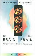 Left Brain, Right Brain: Perspectives from Cognitive Neuroscience (A Series of Books in Psychology)