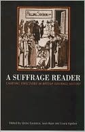 A Suffrage Reader: Charting Directions in British Suffrage History