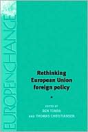 Rethinking European Union Foreign Policy (Europe in Change Series)