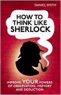 How to Think Like Sherlock by Daniel Smith: Book Cover