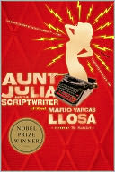Aunt Julia and the Scriptwriter by Mario Vargas Llosa: NOOK Book Cover