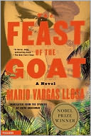 The Feast of the Goat by Mario Vargas Llosa: NOOK Book Cover
