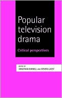 Popular Television Drama: Critical Perspectives