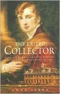 The Exiled Collector: William Bankes and the Making of an English Country House