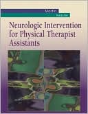 Neurologic Intervention for Physical Therapist Assistants