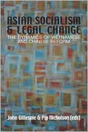 Asian Socialism and Legal Change: The Dynamics of Vietnamese and Chinese Reform