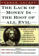 Lack of Money Is the Root of All Evil: Mark Twain's Timeless Wisdom on Money and Wealth for Today's Investor